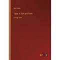 Tales of Trail and Town: in large print