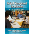 Project Management for Libraries: A Practical Approach
