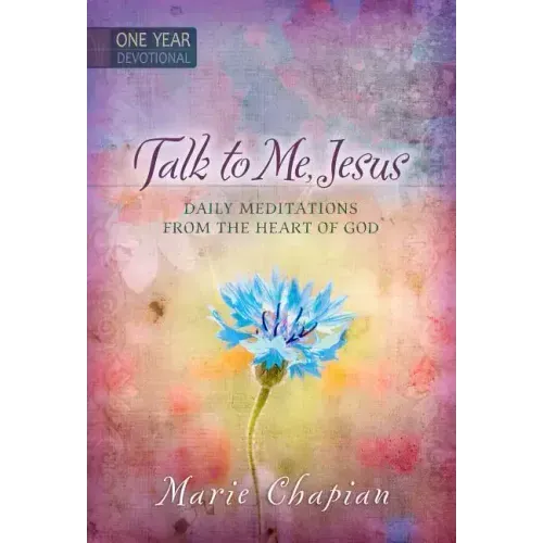 Talk to Me Jesus: 365 Daily Meditations from the Heart of God