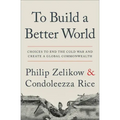 To Build a Better World: Choices to End the Cold War and Create a Global Commonwealth