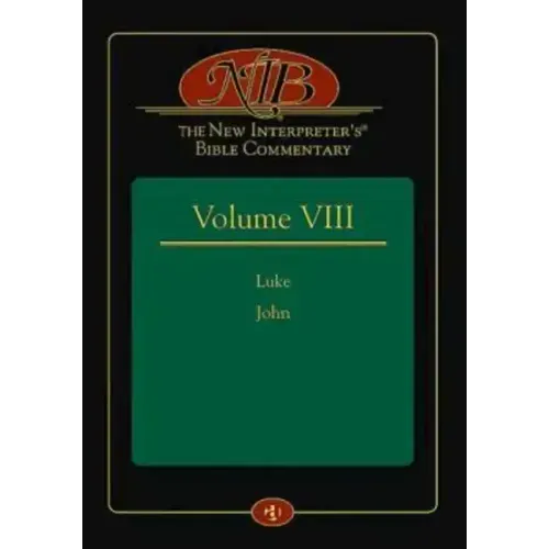 The New Interpreter's(r) Bible Commentary Volume VIII: Luke and John