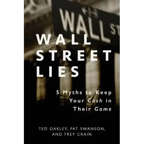 Wall Street Lies: 5 Myths to Keep Your Cash in Their Game