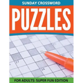Sunday Crossword Puzzles For Adults: Super Fun Edition