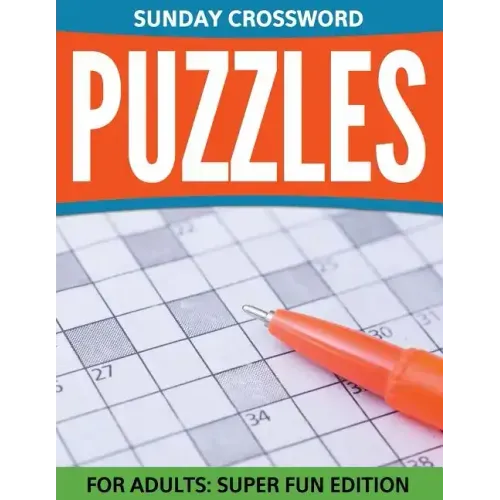 Sunday Crossword Puzzles For Adults: Super Fun Edition