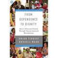 From Dependence to Dignity: How to Alleviate Poverty Through Church-Centered Microfinance