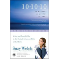 10-10-10: A Fast and Powerful Way to Get Unstuck in Love, at Work, and with Your Family