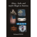 Alien... Arab... and maybe Illegal in America