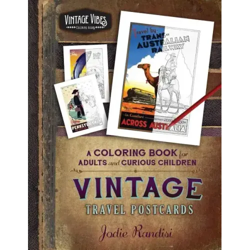 Vintage Travel Postcards Coloring Book: For Adults and Curious Children