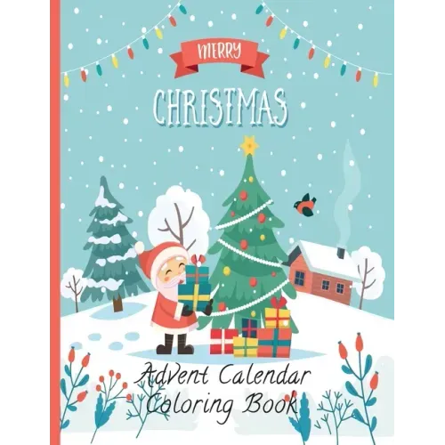 Advent Calendar Coloring Book: Countdown to Christmas 24 Numbered Coloring pages for kids