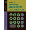 Improve Your Chess Calculation: The Ramesh Chess Course