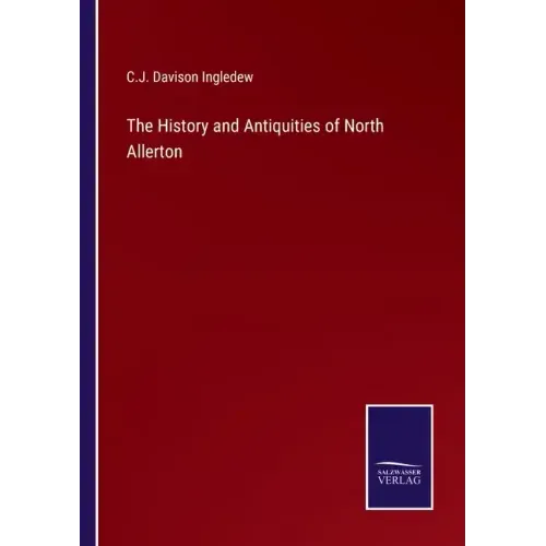 The History and Antiquities of North Allerton
