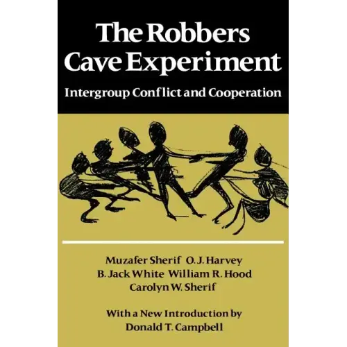 The Robbers Cave Experiment: Intergroup Conflict and Cooperation. [Orig. Pub. as Intergroup Conflict and Group Relations]
