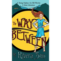 The Way Between: A Young Orphan, An Old Warrior, A Great Adventure