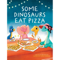 Some Dinosaurs Eat Pizza
