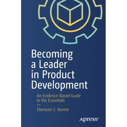 Becoming a Leader in Product Development: An Evidence-Based Guide to the Essentials - Paperback