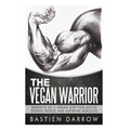 The Vegan Warrior: Benefits Of A Vegan Diet For Active Sports People And Aspiring Athletes