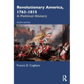 Revolutionary America, 1763-1815: A Political History