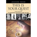 THIS IS YOUR QUEST - Your Mission: To Experience True Happiness Along the Way
