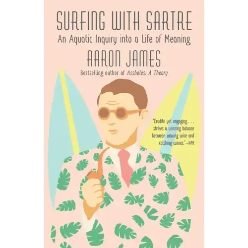 Surfing with Sartre: An Aquatic Inquiry Into a Life of Meaning