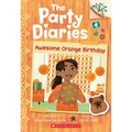 Awesome Orange Birthday: A Branches Book (the Party Diaries #1)