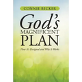 God's Magnificent Plan: How It's Designed and Why It Works