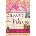 Saxons vs. Vikings: Alfred the Great and England in the Dark Ages