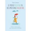 Poder Positivo de Las Emociones Negativas