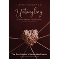 Untangling the Seven Desires of Your Heart, The Participant's Heart Workbook