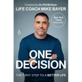 One Decision: The First Step to a Better Life