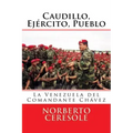 Caudillo, Ejército, Pueblo: La Venezuela del Comandante Chávez