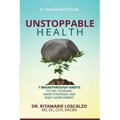 Unstoppable Health: 7 Breakthrough Habits to Feel Younger, Grow Stronger, And Enjoy More Energy
