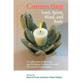 Connecting Soul, Spirit, Mind, and Body: A Collection of Spiritual and Religious Perspectives and Practices in Counseling