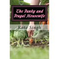 The Funky and Frugal Housewife: Making a Good Life on Very Little