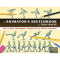 The Animator's Sketchbook: How to See, Interpret & Draw Like a Master Animator