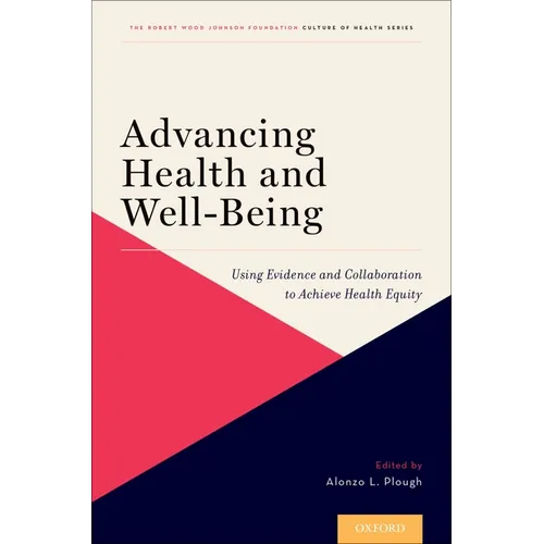 Advancing Health and Well-Being: Using Evidence and Collaboration to Achieve Health Equity