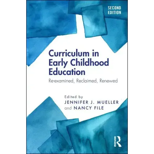 Curriculum in Early Childhood Education: Re-Examined, Reclaimed, Renewed