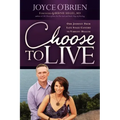 Choose to Live!: Our Journey from Late Stage Cancers to Vibrant Health