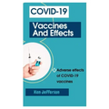 Covid-19 Vaccines and Effects: Adverse effects of COVID-19 vaccines