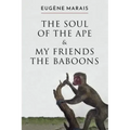The Soul of the Ape & My Friends the Baboons