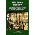 Mill Town Destiny: The Hand of Providence brought them together to save the mill, the town, and each other.