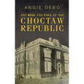 The Rise and Fall of the Choctaw Republic