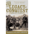 The Legacy of Conquest: The Unbroken Past of the American West