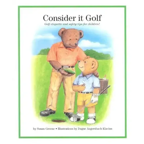 Consider It Golf: Golf Etiquette and Safety Tips for Children!