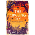 The Circling Sky: On Nature and Belonging in an Ancient Forest