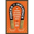Forces of Influence: How Educators Can Leverage Relationships to Improve Practice