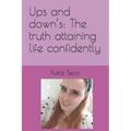 Ups and down's: The truth attaining life confidently