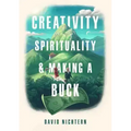 Creativity, Spirituality, and Making a Buck