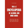 The A-Z Encyclopedia of Alcohol and Drug Abuse