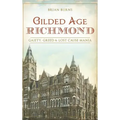 Gilded Age Richmond: Gaiety, Greed & Lost Cause Mania
