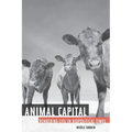 Animal Capital: Rendering Life in Biopolitical Times Volume 6